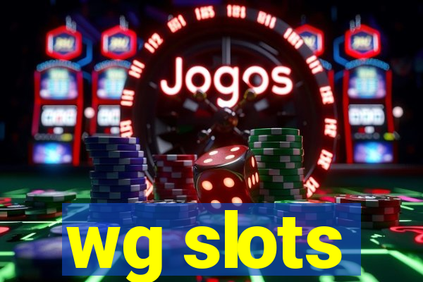 wg slots